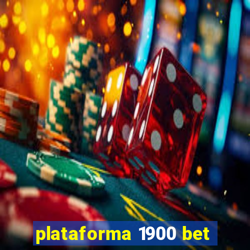 plataforma 1900 bet